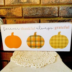 *Forever Thankful Always Grateful Pumpkin Box Sign NEW